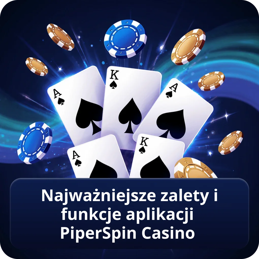 Najważniejsze zalety i funkcje aplikacji PiperSpin Casino – PiperSpin app Najważniejsze zalety i funkcje aplikacji PiperSpin Casino